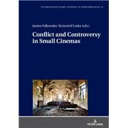 Conflict and Controversy in Small Cinemas by Falkowska, Janina; Loska, Krzysztof, 9783631750292