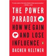 The Power Paradox by Keltner, Dacher, 9780143110293
