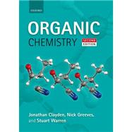 Organic Chemistry by Clayden, Jonathan; Greeves, Nick; Warren, Stuart, 9780199270293