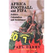 Africa, Football and Fifa by Darby,Paul, 9780714680293