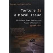 Torture Is a Moral Issue by Hunsinger, George, 9780802860293