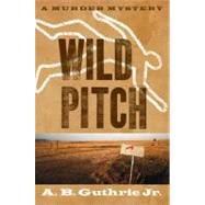 Wild Pitch by Guthrie Jr, A. B., 9780803230293