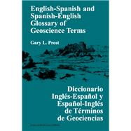 English-Spanish and Spanish-English Glossary of Geoscience Terms by Gary L. Prost, 9781000140293