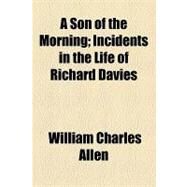 A Son of the Morning by Allen, William Charles, 9781154450293