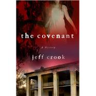 The Covenant A Mystery by Crook, Jeff, 9781250000293