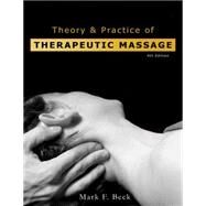Theory & Practice Of Therapeutic Massage by Beck, Mark F., 9781401880293