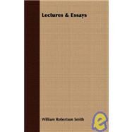 Lectures and Essays by Smith, William Robertson, 9781409730293