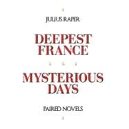 Deepest France / Mysterious Days by Raper, Julius, 9781462030293