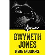 Divine Endurance by Gwyneth Jones, 9781473230293