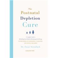 The Postnatal Depletion Cure by Dr. Oscar Serrallach, 9781478970293