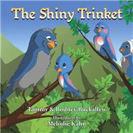 The Shiny Trinket by Buckallew, Tammy; Buckallew, Rodney; Khan, Melodie, 9781796070293