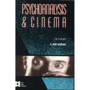 Psychoanalysis and Cinema by Kaplan,E. Ann;Kaplan,E. Ann, 9780415900294