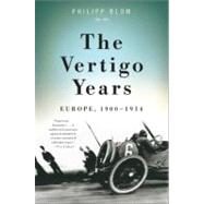 The Vertigo Years Europe, 1900-1914 by Blom, Philipp, 9780465020294
