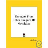 Thoughts from Other Tongues of Occultism by Street, J. C., 9781425320294