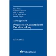Processes of Constitutional Decisionmaking Cases and Materials, Seventh Edition, 2020 Supplement by Brest, Paul; Levinson, Sanford; Balkin, Jack M.; Amar, Akhil Reed; Siegel, Reva B., 9781543820294