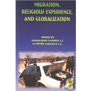 Migration, Religious Experience and Globalization by Campese, Gioacchino; Ciallella, Pietro, 9781577030294