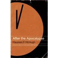 After the Apocalypse: Stories by McHugh, Maureen F., 9781931520294