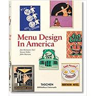 Menu Design in America by Heimann, Jim; Heller, Steven; Mariani, John, 9783836520294