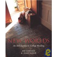 New Worlds : An Introduction to College Reading by Cortina, Joe; Elder, Janet, 9780073660295