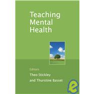 Teaching Mental Health by Stickley, Theo; Basset, Thurstine, 9780470030295