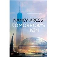 Tomorrow's Kin Book 1 of the Yesterday's Kin Trilogy by Kress, Nancy, 9780765390295