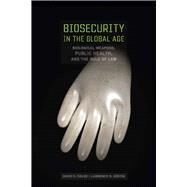 Biosecurity in the Global Age by Fidler, David P., 9780804750295