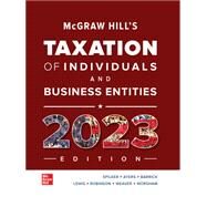 McGraw-Hill's Taxation of Individuals and Business Entities 2023 Edition by Spilker, Brian; Ayers, Benjamin; Robinson, John; Outslay, Edmund; Worsham, Ronald; Barrick, John; Weaver, Connie, 9781265790295