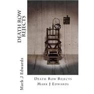 Death Row Rejects by Edwards, Mark J., 9781503140295
