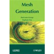 Mesh Generation Application to Finite Elements by Frey, Pascal; George, Paul Louis, 9781848210295