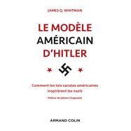 Le modle amricain d'Hitler by James Q. Whitman, 9782200620295
