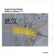 Engineering Design Made in Wuhan, China by Herzog, Thomas; Jin, Zhihong; Li, Baofeng; Wang, Li; Xu, Yongming, 9783777420295