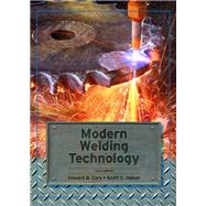 Modern Welding Technology by Cary, Howard B.; Helzer, Scott, 9780131130296