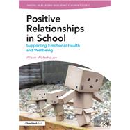 Positive Relationships in School by Waterhouse, Alison, 9781138370296