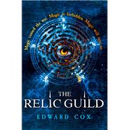 The Relic Guild by Cox, Edward, 9781473200296