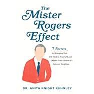 The Mister Rogers Effect by Kuhnley, Anita Knight, 9781540900296