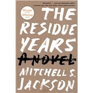 The Residue Years by Jackson, Mitchell S., 9781620400296