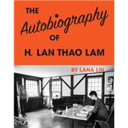 The Autobiography of H. Lan Thao Lam by Lana Lin, 9781948980296