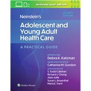 Neinstein's Adolescent and Young Adult Health Care A Practical Guide by Katzman, Debra K; Gordon, Catherine; Callahan, Todd; Joffe, Alain; Rosenthal, Susan; Trent, Maria; Chung, Richard, 9781975160296