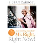 Mr. Right, Right Now! by Carroll, E. Jean, 9780060530297