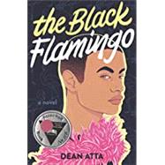 The Black Flamingo by Atta, Dean, 9780062990297