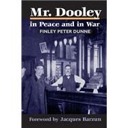 Mr. Dooley in Peace and in War by Dunne, Finley Peter, 9780252070297