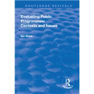 Evaluating Public Programmes: Contexts and Issues by Ian Shaw, 9781351730297