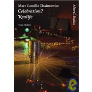Marc Camille Chaimowicz Celebration? Realife by Holert, Tom, 9781846380297