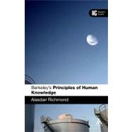 Berkeley's 'Principles of Human Knowledge' A Reader's Guide by Richmond, Alasdair, 9781847060297