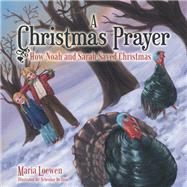 A Christmas Prayer by Loewen, Maria; De Leon, Schenker, 9781973620297