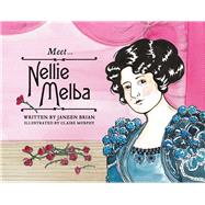 Meet... Nellie Melba by Brian, Janeen; Murphy, Claire, 9780143780298