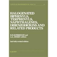 Halogenated Biphenyls, Terphenyls, Naphthalenes, Dibenzodioxons, and Related Products by Kimbrough, Renate D.; Jensen, Allan A., 9780444810298