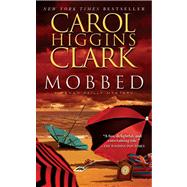 Mobbed A Regan Reilly Mystery by Clark, Carol Higgins, 9781439170298