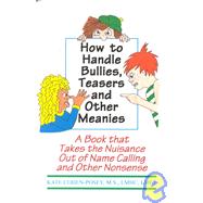 How to Handle Bullies, Teasers and Other Meanies by Cohen-Posey, Kate, 9781568250298