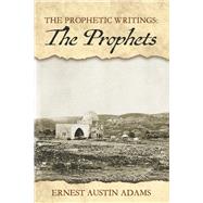 The Prophets by Adams, Ernest Austin, 9781667870298